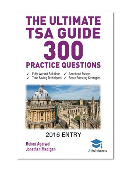 Book Cover The Ultimate TSA Guide- 300 Practice Questions: Fully Worked Solutions, Time Saving Techniques, Score Boosting Strategies, Annotated Essays, 2016 Entry Book for Thinking Skills Assessment