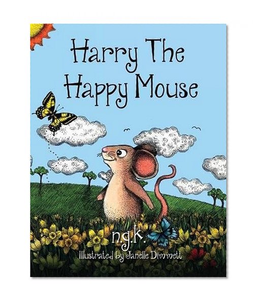 Book Cover Harry The Happy Mouse: Teaching children to be kind to each other.