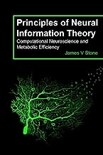Book Cover Principles of Neural Information Theory: Computational Neuroscience and Metabolic Efficiency (Tutorial Introductions)