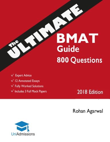Book Cover The Ultimate BMAT Guide: 800 Practice Questions: Fully Worked Solutions, Time Saving Techniques, Score Boosting Strategies, 12 Annotated Essays, 2018 Edition (BioMedical Admissions Test) UniAdmissions