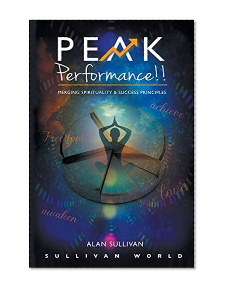 Book Cover Peak Performance!!: Merging Spirituality and Success Principles (Peak Performance!! Series)