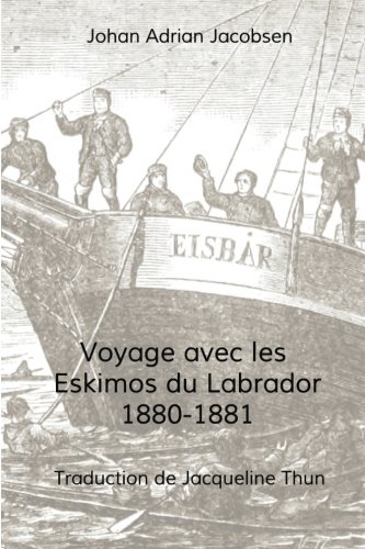Voyage avec les Eskimos du Labrador, 1880-1881 (French Edition)