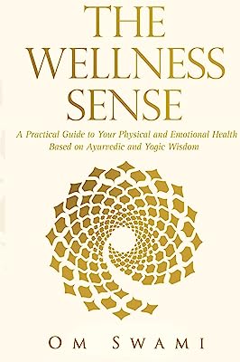 Book Cover The Wellness Sense: A practical guide to your physical and emotional health based on Ayurvedic and yogic wisdom