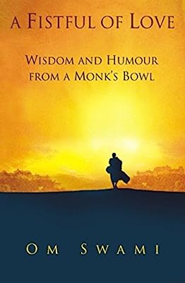 Book Cover A Fistful Of Love: Wisdom and Humor from a Monk's Bowl