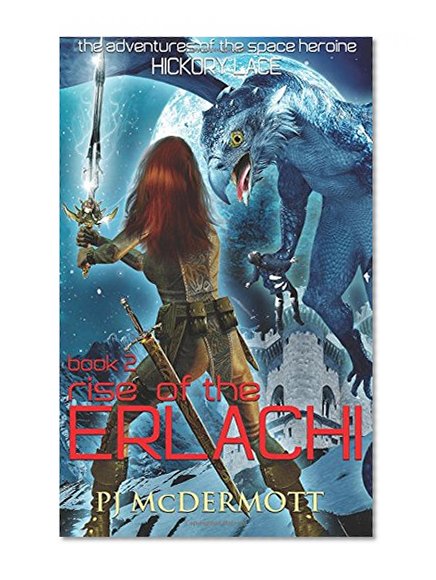 Rise of the Erlachi: A Hickory Lace Adventure: Book 2 of the Prosperine Trilogy