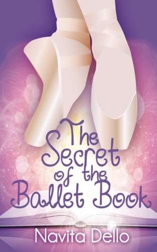 Book Cover The Secret of the Ballet Book: (Kids Fantasy Books, Ballerina Fiction) (Kids Mystery, Girls Books Ages 9-12, Ballet Stories, Dance Books, Kids Books, Kids Fantasy Books Ages 9-12)