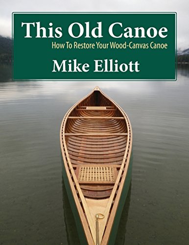 Book Cover This Old Canoe: How To Restore Your Wood-Canvas Canoe