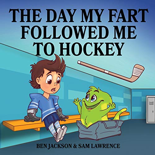 Book Cover The Day My Fart Followed Me To Hockey (My Little Fart)