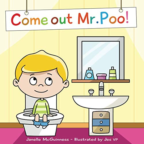 Book Cover Come Out Mr Poo!: Potty Training for Kids