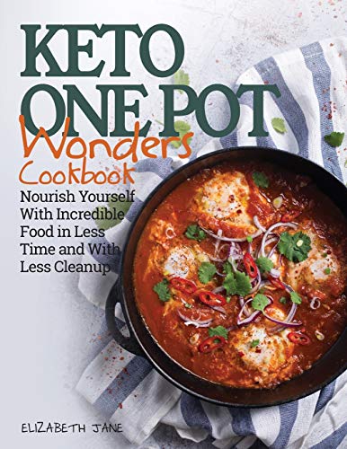 Book Cover Keto One Pot Wonders Cookbook: Delicious Slow Cooker, Crockpot, Skillet & Roasting Pan Recipes