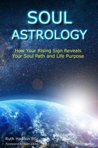 Book Cover Soul Astrology: How Your Rising Sign Reveals Your Soul Path and Life Purpose