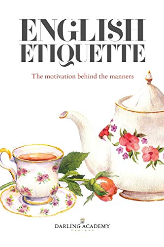 Book Cover English Etiquette: The Motivation Behind the Manners