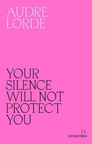 Book Cover Your Silence Will Not Protect You: Essays and Poems