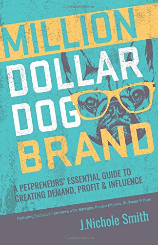Book Cover Million Dollar Dog Brand: An Entrepreneur's Essential Guide to Creating Demand, Profit and Influence