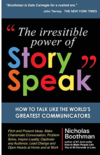 Book Cover The Irresistible Power of StorySpeak: How to Talk Like the Worlds Greatest Communicators