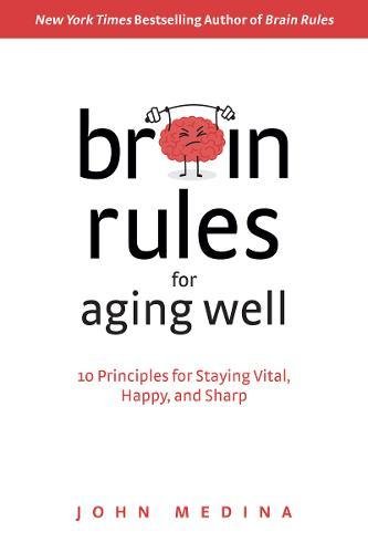 Book Cover Brain Rules for Aging Well: 10 Principles for Staying Vital, Happy, and Sharp