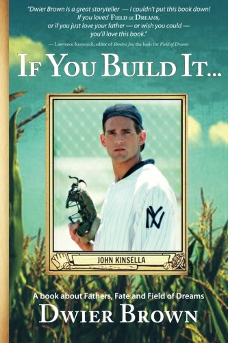 Book Cover If You Build It...: A book about Fathers, Fate and Field of Dreams