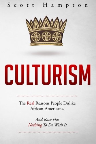 Culturism: The Real Reasons People Dislike African-Americans. And Race Has Nothing To Do With It.