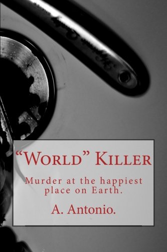 "World" Killer: Murder at the happiest place on Earth. (The DW Mysteries) (Volume 1)