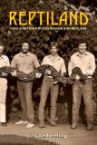 Reptiland: How a Boyhood Dream became a Modern Zoo