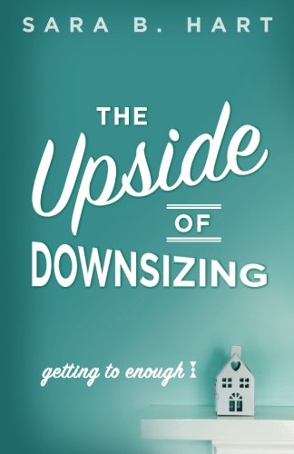 Book Cover The Upside of Downsizing: Getting to Enough