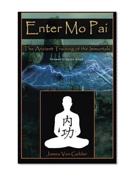 Book Cover Enter Mo Pai: The Ancient Training of the Immortals