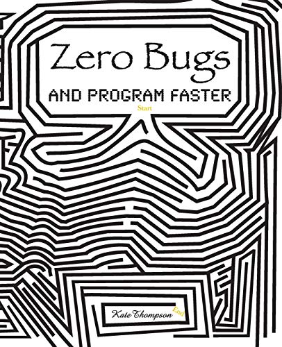 Book Cover Zero Bugs and Program Faster