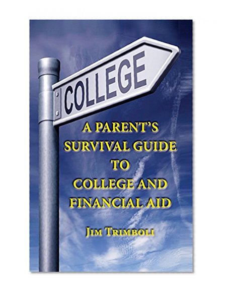 Book Cover A Parent's Survival Guide to College and Financial Aid
