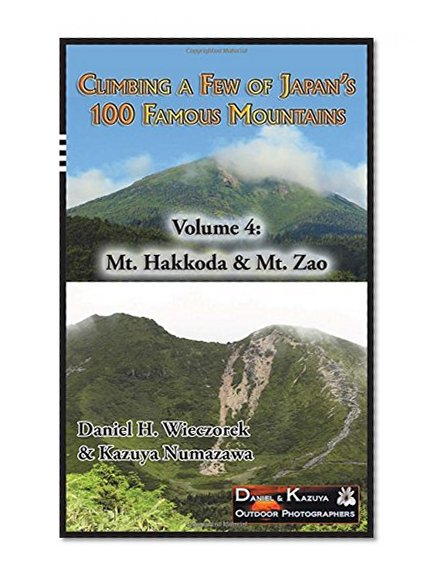 Climbing a Few of Japan's 100 Famous Mountains - Volume 4: Mt. Hakkoda & Mt. Zao