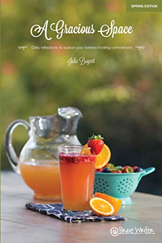 Book Cover A Gracious Space: Spring: Daily reflections to sustain your homeschooling commitment