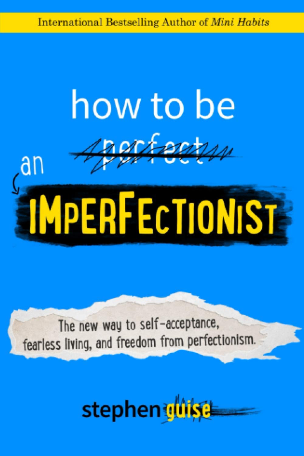 Book Cover How to Be an Imperfectionist: The New Way to Self-Acceptance, Fearless Living, and Freedom from Perfectionism