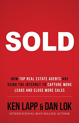 Book Cover SOLD: How Top Real Estate Agents Are Using The Internet To Capture More Leads And Close More Sales