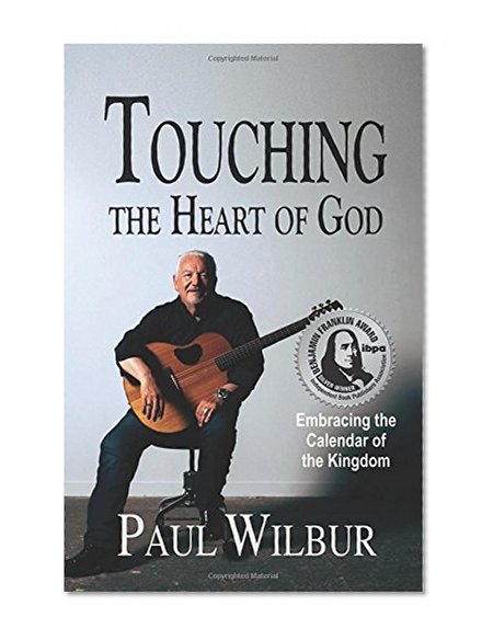 Touching the Heart of God: Embracing the Calendar of the Kingdom