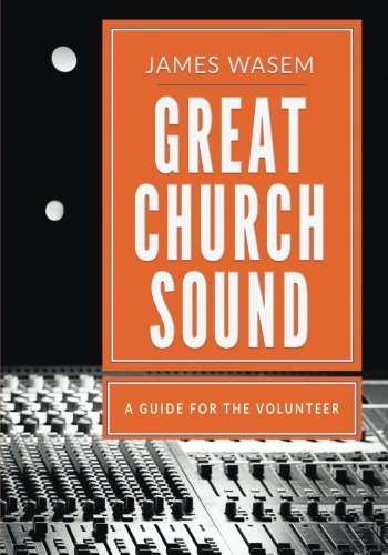 Book Cover Great Church Sound: a guide for the volunteer