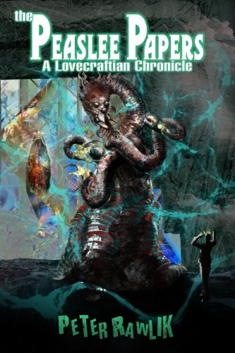 Book Cover The Peaslee Papers: A Lovecraftian Chronicle