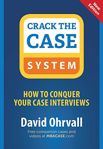 Book Cover Crack the Case System: How to Conquer Your Case Interviews