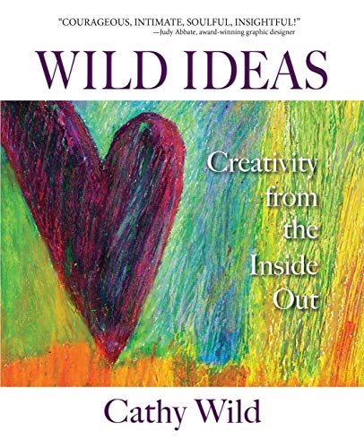 Book Cover Wild Ideas: Creativity from the Inside Out