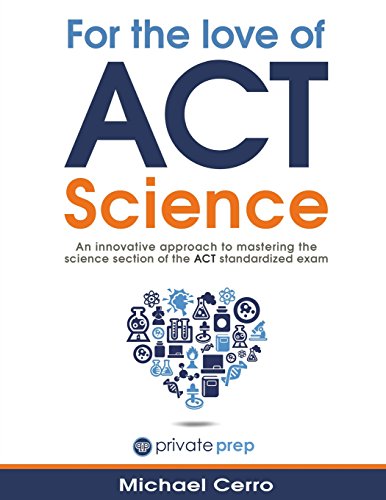 Book Cover For the Love of ACT Science: An innovative approach to mastering the science section of the ACT standardized exam