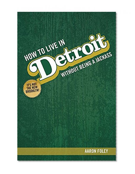 Book Cover How To Live In Detroit Without Being A Jackass