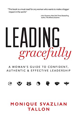 Book Cover Leading Gracefully: A Woman's Guide to Confident, Authentic & Effective Leadership