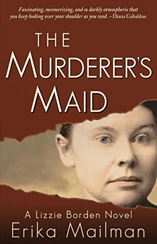 Book Cover The Murderer's Maid: A Lizzie Borden Novel (Historical Murder Thriller)