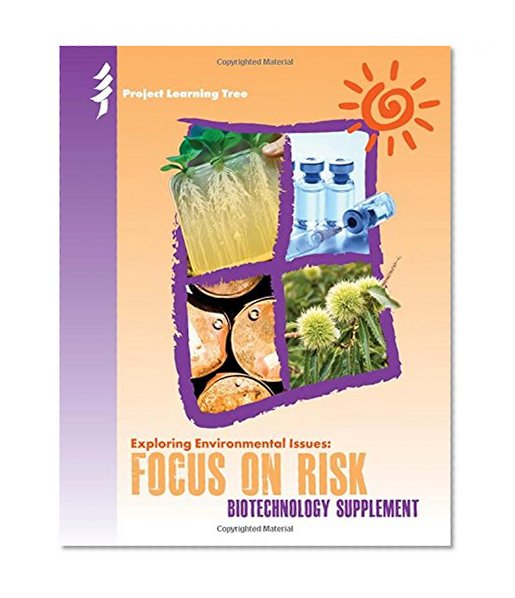 Exploring Environmental Issues: Focus on Risk Biotechnology Supplement