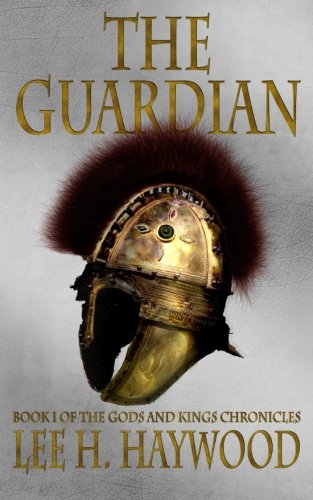 The Guardian: The Gods and Kings Chronicles Book 1 (Volume 1)