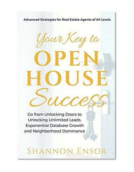 Your Key to Open House Success: Advanced Strategies for Real Estate Agents of All Levels