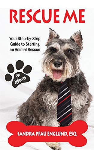 Rescue Me: Your Step-by-Step Guide to Starting an Animal Rescue