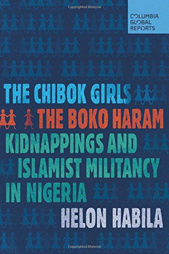 Book Cover The Chibok Girls: The Boko Haram Kidnappings and Islamist Militancy in Nigeria