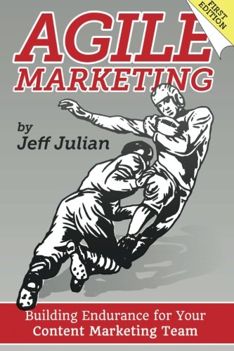 Book Cover Agile Marketing: Building Endurance for Your Content Marketing Efforts