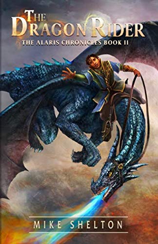Book Cover The Dragon Rider (The Alaris Chronicles) (Volume 2)