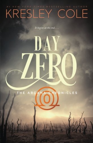 Day Zero (The Arcana Chronicles) (Volume 4)