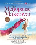 The Menopause Makeover: The Ultimate Guide to Taking Control of Your Health and Beauty During Menopause